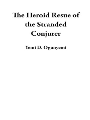 cover image of The Heroid Resue of the Stranded Conjurer